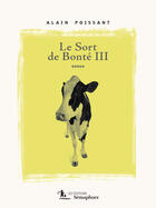 Couverture du livre « Le sort de bonte iii » de Poissant Alain aux éditions Les Editions Semaphore