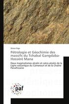 Couverture du livre « Petrologie et geochimie des massifs du tchabal gangdaba-hossere mana - deux magmatismes alcalin et c » de Itiga Zenon aux éditions Presses Academiques Francophones