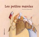 Couverture du livre « Les petites mamies » de Charo Pita et Fatima Afonso aux éditions Oqo