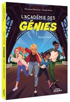 Couverture du livre « L'académie des génies Tome 1 : Mission à Paris » de Pascale Perrier et Veronique Delamarre et Caroline Garcia aux éditions Auzou