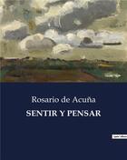 Couverture du livre « SENTIR Y PENSAR » de De Acuna Rosario aux éditions Culturea