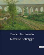 Couverture du livre « Novelle Selvagge » de Paolieri Ferdinando aux éditions Culturea