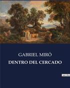 Couverture du livre « Dentro del cercado » de Gabriel Miro aux éditions Culturea