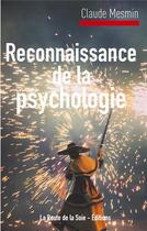 Couverture du livre « Reconnaissance de la psychologie » de Claude Mesmin aux éditions La Route De La Soie