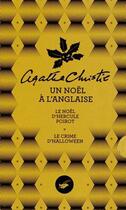 Couverture du livre « Un noël à l'anglaise Tome 1 ; le noël d'Hercule Poirot ; le crime d'Halloween » de Agatha Christie aux éditions Editions Du Masque