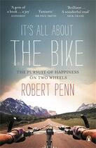 Couverture du livre « It'S All About The Bike » de Robert Penn aux éditions Adult Pbs