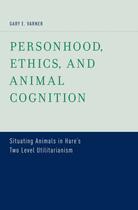 Couverture du livre « Personhood, Ethics, and Animal Cognition: Situating Animals in Hare's » de Varner Gary E aux éditions Oxford University Press Usa