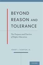 Couverture du livre « Beyond Reason and Tolerance: The Purpose and Practice of Higher Educat » de Thompson Robert J aux éditions Oxford University Press Usa