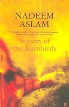 Couverture du livre « SEASON OF THE RAINBIRDS » de Nadeem Aslam aux éditions Faber Et Faber