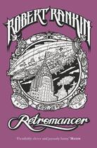 Couverture du livre « Retromancer » de Robert Rankin aux éditions Gollancz