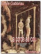 Couverture du livre « La corde au cou » de Emile Gaboriau aux éditions Ebookslib