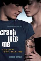 Couverture du livre « Crash into Me » de Borris Albert aux éditions Simon Pulse