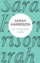 Couverture du livre « An Imperfect Lady » de Sarah Harrison aux éditions Pan Macmillan