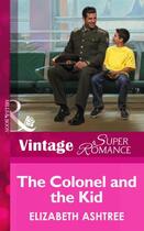 Couverture du livre « The Colonel and the Kid (Mills & Boon Vintage Superromance) (In Unifor » de Elizabeth Ashtree aux éditions Mills & Boon Series