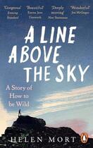 Couverture du livre « A LINE ABOVE THE SKY - ON MOUNTAINS AND MOTHERHOOD » de Helen Mort aux éditions Ebury Press