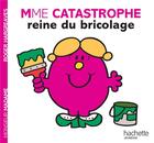 Couverture du livre « Madame Catastrophe, reine du bricolage » de Roger Hargreaves aux éditions Hachette Jeunesse