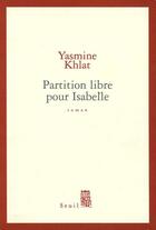 Couverture du livre « Partition libre pour isabelle » de Yasmine Khlat aux éditions Seuil