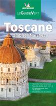 Couverture du livre « Le guide vert : Toscane, Ombrie, Marches (édition 2022) » de Collectif Michelin aux éditions Michelin