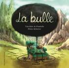 Couverture du livre « La bulle » de Timothée de Fombelle et Eloise Scherrer aux éditions Gallimard-jeunesse