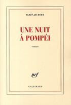 Couverture du livre « Une nuit à Pompei » de Alain Jaubert aux éditions Gallimard