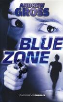 Couverture du livre « Blue zone » de Andrew Gross aux éditions Flammarion