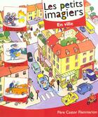 Couverture du livre « En ville - petits imagiers » de Anne Fronsacq aux éditions Pere Castor