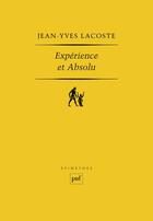 Couverture du livre « Expérience et absolu » de Jean-Yves Lacoste aux éditions Puf