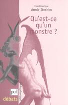 Couverture du livre « Qu'est-ce qu'un monstre ? » de Annie Ibrahim aux éditions Puf
