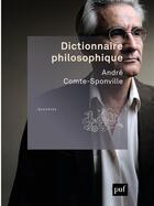 Couverture du livre « Dictionnaire philosophique » de Andre Comte-Sponville aux éditions Presses Universitaires De France