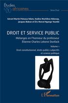 Couverture du livre « Droit et service public : Mélanges en l'honneur du professeur Étienne Charles Lekene Donfack Volume 1 » de Jacques Biakan et Gerard Martin Pekassa Ndam et Nadine Machikou Ndzesop et Eric Marcel Ngango Youmbi aux éditions L'harmattan