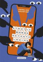 Couverture du livre « #toutlemondedétesteLouise » de Annelise Heurtier aux éditions Casterman