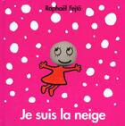 Couverture du livre « Je suis la neige » de Raphael Fejto aux éditions Ecole Des Loisirs