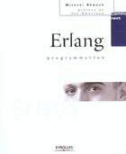 Couverture du livre « Erlang ; programmation » de Mickael Remond aux éditions Eyrolles