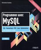 Couverture du livre « Programmer avec MySQL (5e édition) » de Christian Soutou aux éditions Eyrolles