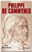 Couverture du livre « Philippe de Commynes » de Joel Blanchard aux éditions Fayard