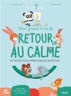 Couverture du livre « Mon grand livre du retour au calme : activités pour apprivoiser ses émotions » de Louison Nielman et Thierry Manes aux éditions Fleurus