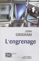 Couverture du livre « L'engrenage » de John Grisham aux éditions Robert Laffont