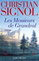 Couverture du livre « Les messieurs de Grandval » de Christian Signol aux éditions Albin Michel