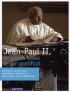 Couverture du livre « Jean-Paul II, les grands textes de son pontificat » de Jean-Paul Ii aux éditions Bayard