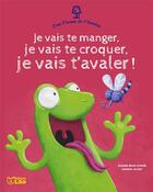 Couverture du livre « Je vais te manger, je vais te croquer, je vais t'avaler ! » de Nadine Brun-Cosme et Marina Le Ray aux éditions Lito