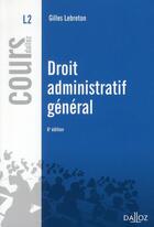 Couverture du livre « Droit administratif général (6e édition) » de Gilles Lebreton aux éditions Dalloz