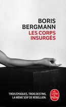 Couverture du livre « Les Corps insurgés » de Boris Bergmann aux éditions Le Livre De Poche