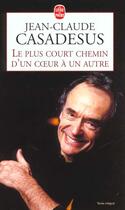 Couverture du livre « Le plus court chemin d'un coeur a un autre » de Casadesus-J.C aux éditions Le Livre De Poche