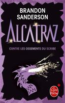 Couverture du livre « Alcatraz Tome 2 ; Alcatraz contre les ossements du scribe » de Brandon Sanderson aux éditions Le Livre De Poche