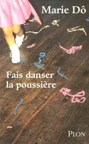 Couverture du livre « Fais danser la poussière » de Marie Do aux éditions Plon