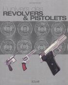 Couverture du livre « L'univers des revolvers & pistolets » de  aux éditions Solar