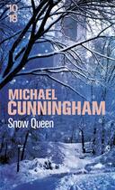 Couverture du livre « Snow queen » de Michael Cunningham aux éditions 10/18