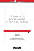 Couverture du livre « Normativité économique et droit du travail » de Gwenola Bargain aux éditions Lgdj