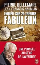 Couverture du livre « Enquête sur 25 trésors fabuleux » de Pierre Bellemare et Jean-Francois Nahmias aux éditions J'ai Lu