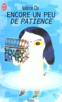 Couverture du livre « Encore un peu de patience » de Valerie Clo aux éditions J'ai Lu